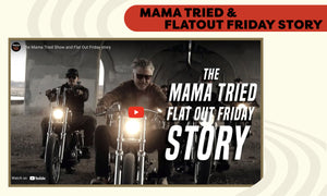 Mama Tried Show / Flat Out Friday Story