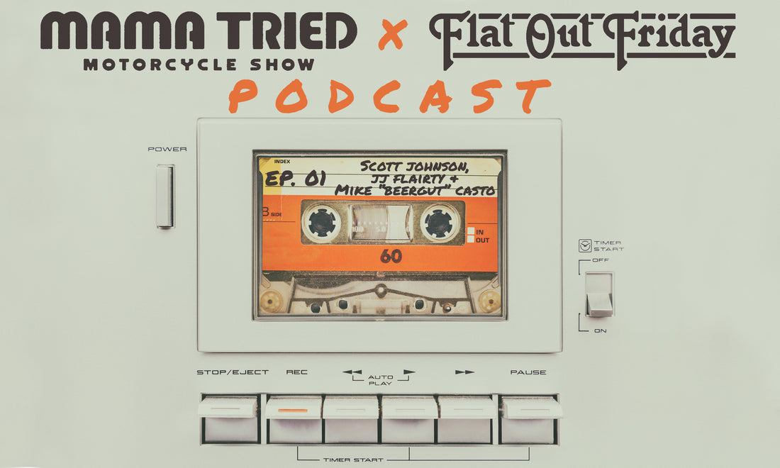 Mama Tried x Flat Out Friday Podcast is Here!!