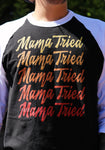 Mama Tried "Ombre" 3/4 sleeve raglan shirt