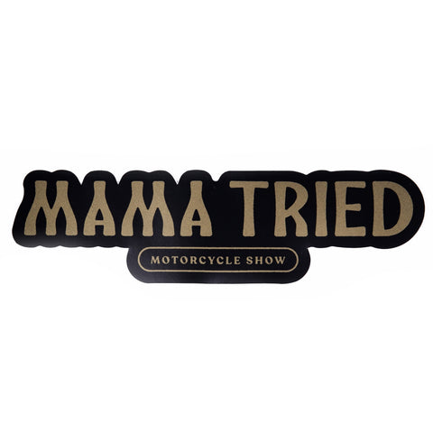 Mama Tried Motorcycle Show Sticker